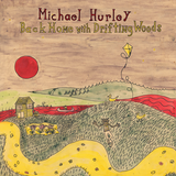 Michael Hurley - Back Home With Drifting Woods