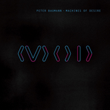 Peter Baumann - Machines Of Desire