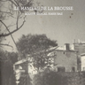 Maher Shalal Hash Baz - le hameau de la Brousse