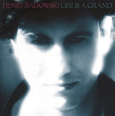 Henry Badowski - Life Is A Grand