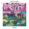Held By Trees - Solace (Expanded Edition)