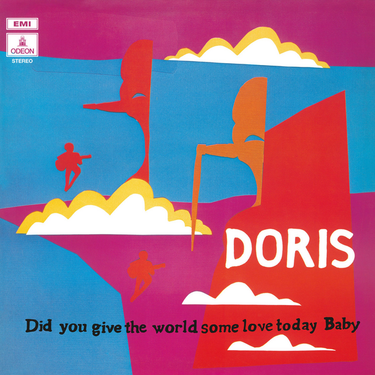 Doris -  Did You Give The World Some Love Today, Baby