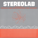Stereolab - The Groop Played Space Age Bachelor Pad Music