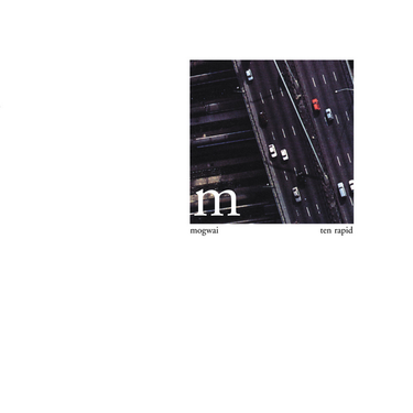 Mogwai - Ten Rapid (Collected Recordings 1996-1997)