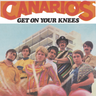 Canarios / Camilo Sesto - Get On Your Knees / Be A Man