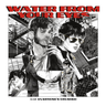 WATER FROM YOUR EYES - EVERYONE'S CRUSHED