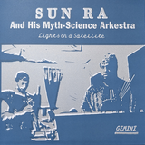 Sun Ra and His Myth-Science Arkestra - Lights on a Satellite