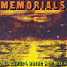 MEMORIALS - ALL CLOUDS BRING NOT RAIN