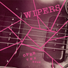 Wipers - Over The Edge (Anniversary Edition)