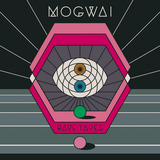 MOGWAI - RAVE TAPES
