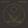 MATTHEW HALSALL - SALUTE TO THE SUN