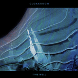 CLOAKROOM - TIME WELL