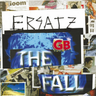The Fall - Ersatz GB (15th Anniversary)