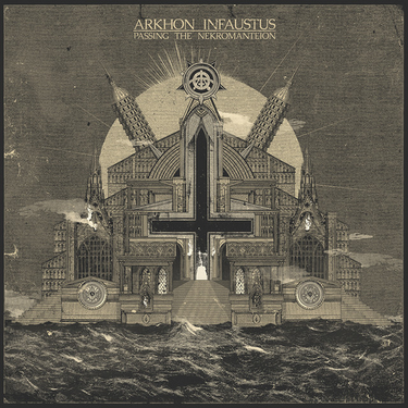 ARKHON INFAUSTUS - PASSING THE NEKROMANTEION
