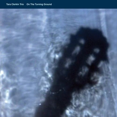 Tara Trio Clerkin - On The Turning Ground
