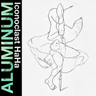Aluminum - Iconoclast HaHa