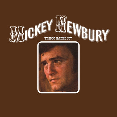 Mickey Newbury - Frisco Mabel Joy (2025 Reissue)