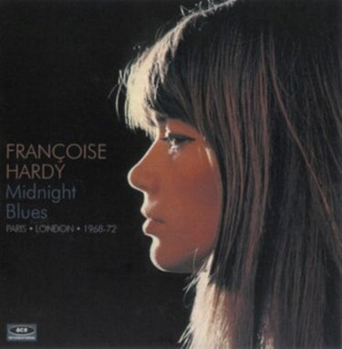 Francoise Hardy - Midnight Blues: Paris * London * 1968-1972