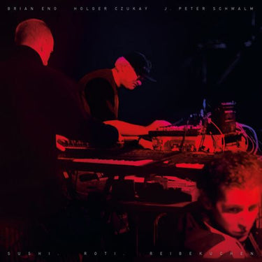 Brian Eno, Holger Czukay, J.Peter Schwalm - Sushi. Roti. Reibekuchen