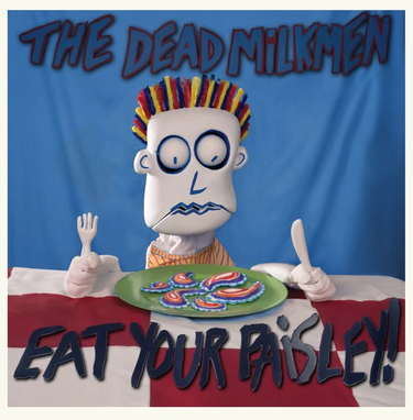 DEAD MILKMEN - Eat Your Paisley! (40th Anniversary)  [RSD Black Friday 2026]