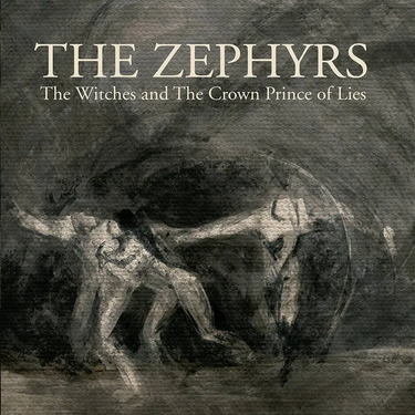 The Zephyrs - The Witches / The Crown Prince Of Lies
