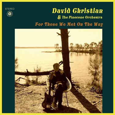 David Christian & The Pinecone - For Those We Met On The Way