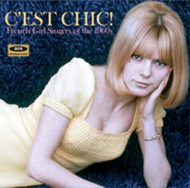C'Est Chic! French Girl Singers Of The 1960S - Various Artists
