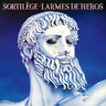 Sortilège - Larmes de Héros