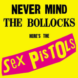 Sex Pistols - Never Mind The Bollocks, Here's The Sex Pistols