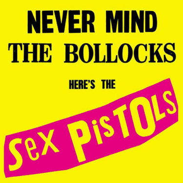 Sex Pistols - Never Mind The Bollocks, Here's The Sex Pistols