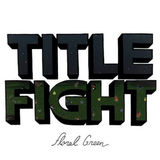 TITLE FIGHT - Floral Green