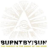 Burnt By The Sun - The Perfect Is The Enemy Of The Good