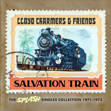 Lloyd Charmers and Friends - alvation Train - The Splash Singles Collection 1971 – 1973