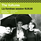 The Vultures - Liz Kerhsaw Session 16.06.88
