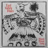 East of the Valley Blues - Blood Blood Song